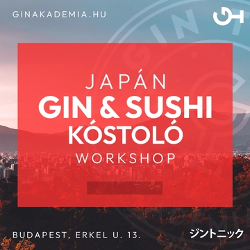 Japán Gin &amp; Sushi kóstoló Workshop június 27.