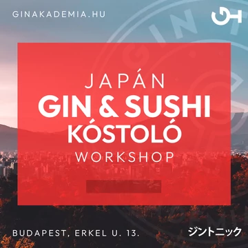 Japán Gin & Sushi kóstoló Workshop május 29.