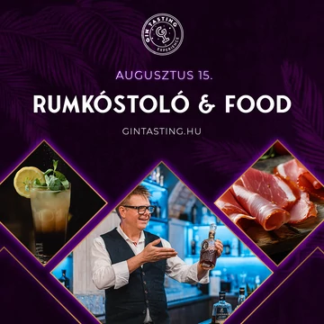 Rumkóstoló & Food augusztus 15.