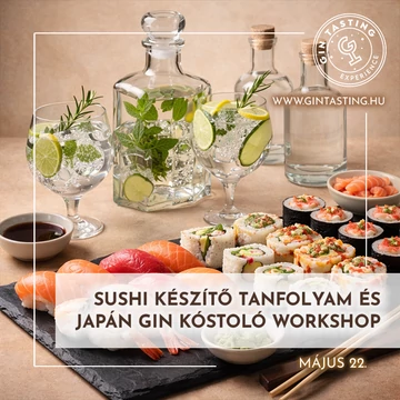 Sushi készítő tanfolyam és japán gin kóstoló workshop május 22.