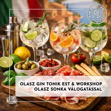 Olasz Gin Tonik Est &amp; Workshop olasz sonka Válogatással július 30.