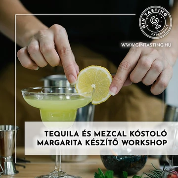 Tequila és Mezcal Kóstoló – Margarita készítő Workshop június 4.