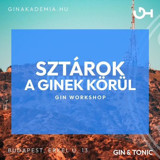 Sztárok a Ginek körül- Ginkóstoló workshop világsztárok ginjeivel tapas válogatással március 7.