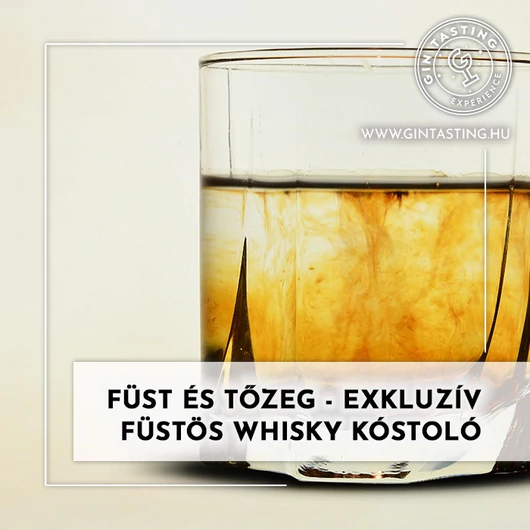 Füst és Tőzeg - Exkluzív Füstös Whisky Kóstoló május 28.