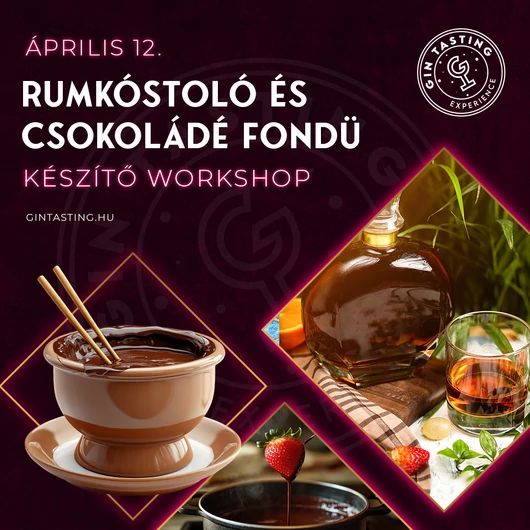 Rumkóstoló és csokoládé fondü készítő workshop - április 12.
