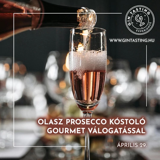 Olasz Prosecco kóstoló Gourmet válogatással április 29.