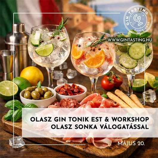 Olasz Gin Tonik Est &amp; Workshop olasz sonka Válogatással május 20.
