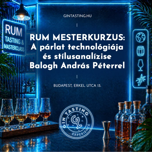 Rum Mesterkurzus: A párlat technológiája és stílusanalízise Balogh András Péterrel június 5.