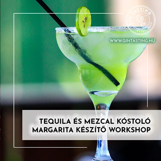 Tequila és Mezcal Kóstoló – Margarita készítő Workshop augusztus 6.