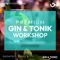 Gin Tonik Workshop bérlet - 2 alkalom - 39.900Ft/db, választható időpontban